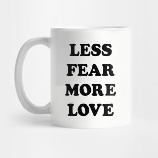 More Love Less Hate Mug